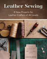 Leather Sewing: 8 New Projects for Leather Crafters of All Levels 0764364995 Book Cover