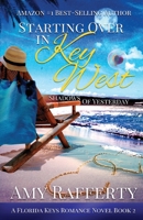 Starting Over In Key West: Shadows Of Yesterday B09WQ55V77 Book Cover