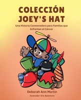 Coleccion Joey’s Hat: Una historia conmovedora para las familias que enfrentan el cáncer (Children's Story books) (Spanish Edition) 1966771126 Book Cover
