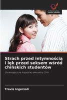 Strach przed intymnoscia i lek przed seksem wsród chinskich studentów (Polish Edition) 6209906249 Book Cover