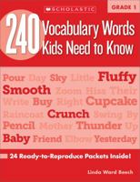 240 Vocabulary Words Kids Need to Know: Grade 1: 24 Ready-to-Reproduce Packets That Make Vocabulary Building Fun & Effective 0545460506 Book Cover