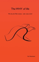 The WHY of life: Wie ilsa die welt rettete - oder etwa nicht? (German Edition) 3759760112 Book Cover