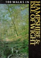 100 Walks in Hampshire and Isle of Wight (100 Walks) 1852238054 Book Cover