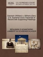 Damisch (William) v. Withers (Dan) U.S. Supreme Court Transcript of Record with Supporting Pleadings 1270594508 Book Cover