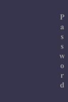 Password: Internet Password Keeper, Password Log, Password Organizer, Password Key, Password Manage, Size 6x9 Inches, 120 Pages 1981600434 Book Cover