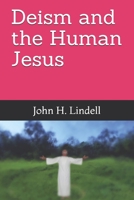 Deism and the Human Jesus B08CMYCD8L Book Cover
