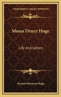 Moses Drury Hoge; 1346135223 Book Cover