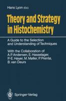 Theory and Strategy in Histochemistry: A Guide to the Selection and Understanding of Techniques 3642737447 Book Cover