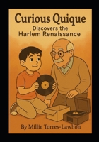 Curious Quique Discovers The Harlem Renaissance (Curioso Quique - La familia Torres) B0F5YBBR9J Book Cover