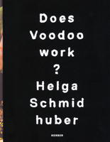 Helga Schmidhuber: Does Voodoo Work? 3735600239 Book Cover