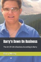 Barry'n Down On Business: The Art Of Life & Business According to Barry B0FDW87DH2 Book Cover