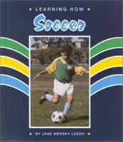 Learning How: Soccer (Learning How Sports) (Learning How) 0944280323 Book Cover
