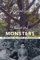 Alluring Monsters: The Pontianak and Cinemas of Decolonization 0231201338 Book Cover
