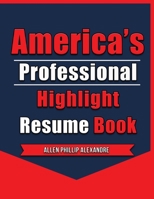 America's Professional Highlight Resume Book 0578770814 Book Cover