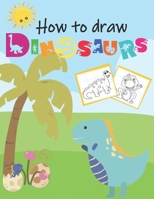 How To Draw Dinosaurs: Grid Drawing Practice Book For Kids. Learn To Draw Dinosaurs B08Y4T718K Book Cover