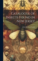 Catalogue of Insects Found in New Jersey 1022006983 Book Cover