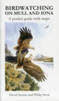 Birdwatching on Mull and Iona: A Pocket Guide with Maps 1904353142 Book Cover