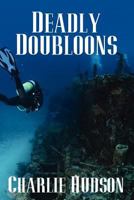 Deadly Doubloons 1478197765 Book Cover