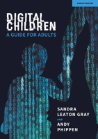 Digital Children: A guide for adults 1913622819 Book Cover
