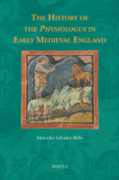 The History of the Physiologus in Early Medieval England 2503598404 Book Cover
