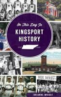On This Day in Kingsport History 1467137626 Book Cover