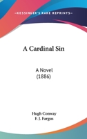 A Cardinal Sin. A story. By Hugh Conway (F. J. F.) ... Fifth edition. 1240870957 Book Cover