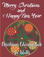 Christmas Coloring Book for Adults: Adult Coloring Book for Relaxation - Fun Festive Holiday Designs - Perfect Christmas Gift For Kids, Seniors, Beginners & Anyone Who Enjoys Easy Coloring B08NZS4H3W Book Cover