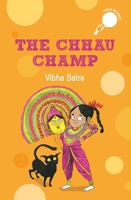 The Chhau Champ (hOle Book): Story of a young girl aspiring to become a Chhau dancer 0143461885 Book Cover