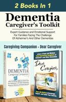Dementia Caregiver's Toolkit: Trusted Guidance and Emotional Support for Families Facing the Challenge of Alzheimer’s and Other Dementias (Dementia Caregiving Tools) 1964504201 Book Cover