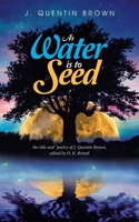 As Water Is to Seed 1532083742 Book Cover