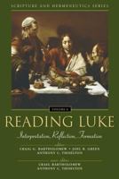 Reading Luke: Interpretation, Reflection, Formation (SCRIPTURE AND HERMENEUTICS) 0310234166 Book Cover