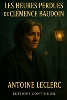 Les heures perdues de Clémence Baudoin (French Edition) B0FCYDDG5M Book Cover