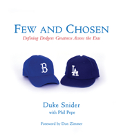 Few And Chosen: Defining Dodger Greatness Across the Eras (Few and Chosen) 1572438053 Book Cover