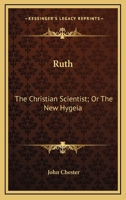 Ruth: The Christian Scientist; Or The New Hygeia 0530661314 Book Cover