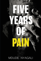 Five Years of Pain 1804394904 Book Cover