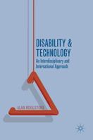 Disability and Technology: An Interdisciplinary and International Approach 113745041X Book Cover