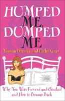 Humped Me, Dumped Me: Why You Were F****d and Chucked and How to Bounce Back (Humour) 1843171597 Book Cover