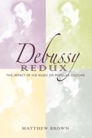 Debussy Redux: The Impact of His Music on Popular Culture 0253357160 Book Cover