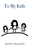 To My Kids 057833965X Book Cover