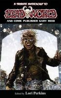A Tribute Anthology to Deadworld and Comic Publisher Gary Reed 1626014140 Book Cover