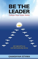 Be The Leader: Follow Your Inner Voice B0CM8SB1LV Book Cover