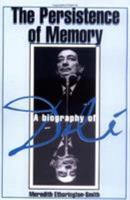 The Persistence of Memory: A Biography of Dali 0306806622 Book Cover