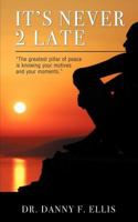 It's Never 2 Late 1936513544 Book Cover