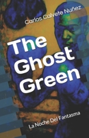 The Ghost Green: La Noche Del Fantasma B0FTSSDQ1N Book Cover