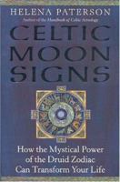 Celtic Moon Signs: How the Mystical Power of the Druid Zodiac Can Transform Your Life 000716386X Book Cover