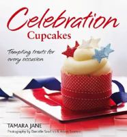 Celebration Cupcakes: Tempting Treats for Every Occasion 1869663071 Book Cover