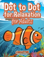 Dot to Dot for Relaxation for Adults 1683232755 Book Cover