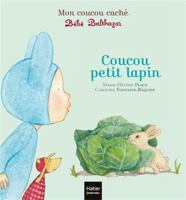 Bébé Balthazar - Coucou petit lapin - Pédagogie Montessori 240106446X Book Cover