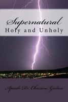 Supernatural: Holy and Unholy 1448611431 Book Cover