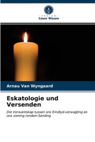Eskatologie und Versenden: Die Verwantskap tussen ons Eindtyd-verwagting en ons siening rondom Sending 6203286257 Book Cover